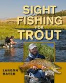 Landon Mayer - Sight Fishing for Trout - 9780811705516 - V9780811705516