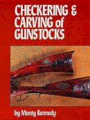 Monty Kennedy - Checkering and Carving of Gunstocks - 9780811706308 - V9780811706308