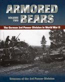 Veterans Of The 3Rd Panzer Division - Armored Bears: The German 3rd Panzer Division in World War II - 9780811711715 - V9780811711715