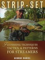 George Daniel - Strip-Set: Fly-Fishing Techniques, Tactics, & Patterns for Streamers - 9780811712972 - V9780811712972