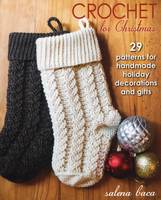 Salena Baca - Crochet for Christmas: 29 Patterns for Handmade Holiday Decorations and Gifts - 9780811714785 - V9780811714785