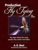 A. K. Best - Production Fly Tying: The Best Advice for Tying Quality Flies Easier and Faster - 9780811714815 - V9780811714815