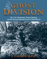 A. Harding Ganz - Ghost Division: The 11th  Gespenster  Panzer Division and the German Armored Force in World War II - 9780811716598 - V9780811716598