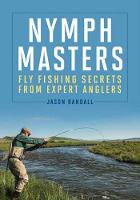 Jason Randall - Nymph Masters: Fly Fishing Secrets from Expert Anglers - 9780811716796 - V9780811716796