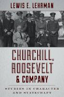 Lewis Lehrman - Churchill, Roosevelt & Company: Studies in Character and Statecraft - 9780811718981 - V9780811718981