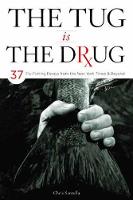 Chris Santella - The Tug is the Drug - 9780811719636 - V9780811719636