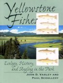 John D. Varley - Yellowstone Fishes: Ecology, History, And Angling In The Park - 9780811727778 - KEX0254624