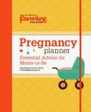 Editors Of Parenting Magazine - Pregnancy Planner: Essential Advice for Moms-to-Be - 9780811871327 - KMK0006242