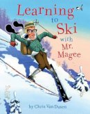 Chris Van Dusen - Learning to Ski with Mr. Magee - 9780811874953 - V9780811874953