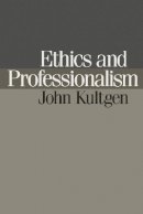 John Kultgen - Ethics and Professionalism - 9780812212631 - V9780812212631