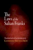 Katherine Fisc Drew - The Laws of the Salian Franks (The Middle Ages Series) - 9780812213225 - V9780812213225