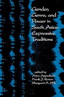 Arjun Appadurai - Gender, Genre, and Power in South Asian Expressive Traditions (South Asia Seminar) - 9780812213379 - V9780812213379