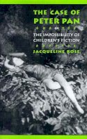 Jacqueline Rose - The Case of Peter Pan: Or the Impossibility of Children's Fiction - 9780812214352 - V9780812214352