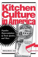 Sherrie A. Inness - Kitchen Culture in America: Popular Representations of Food, Gender, and Race - 9780812217353 - V9780812217353