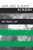 Jok Madut Jok - War and Slavery in Sudan - 9780812217629 - V9780812217629