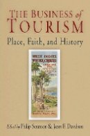 Philip Scranton - The Business of Tourism: Place, Faith, and History - 9780812219654 - V9780812219654