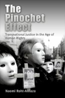 Naomi Roht-Arriaza - The Pinochet Effect: Transnational Justice in the Age of Human Rights - 9780812219746 - V9780812219746