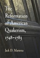 Jack D. Marietta - The Reformation of American Quakerism, 1748-1783 - 9780812219890 - V9780812219890