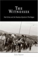 Eric Stover - The Witnesses: War Crimes and the Promise of Justice in The Hague - 9780812219944 - V9780812219944