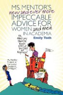 Emily Toth - Ms. Mentor´s New and Ever More Impeccable Advice for Women and Men in Academia - 9780812220391 - V9780812220391