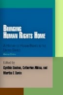 Cynthia Soohoo - Bringing Human Rights Home: A History of Human Rights in the United States - 9780812220797 - V9780812220797