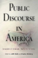 Judith Rodin - Public Discourse in America: Conversation and Community in the Twenty-First Century - 9780812221619 - V9780812221619