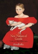 David Jaffee - A New Nation of Goods: The Material Culture of Early America - 9780812222005 - V9780812222005