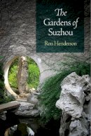 Ron Henderson - The Gardens of Suzhou - 9780812222142 - V9780812222142