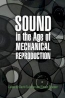 David Suisman - Sound in the Age of Mechanical Reproduction - 9780812222296 - V9780812222296