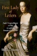 Sheila L. Skemp - First Lady of Letters: Judith Sargent Murray and the Struggle for Female Independence - 9780812222487 - V9780812222487