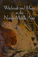 Stephen A. Mitchell - Witchcraft and Magic in the Nordic Middle Ages - 9780812222555 - V9780812222555