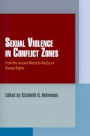 Elizabeth D. . Ed(S): Heineman - Sexual Violence in Conflict Zones - 9780812222616 - V9780812222616