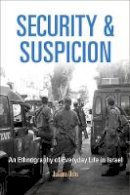 Juliana Ochs - Security and Suspicion: An Ethnography of Everyday Life in Israel - 9780812222661 - V9780812222661