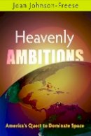 Joan Johnson-Freese - Heavenly Ambitions: America´s Quest to Dominate Space - 9780812222968 - V9780812222968