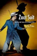Kathy Peiss - Zoot Suit: The Enigmatic Career of an Extreme Style - 9780812223033 - V9780812223033