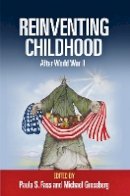 Paula S. Fass - Reinventing Childhood After World War II - 9780812223187 - V9780812223187