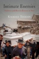 Kimberly Theidon - Intimate Enemies: Violence and Reconciliation in Peru - 9780812223262 - V9780812223262