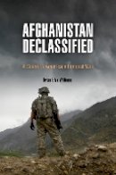 Brian Glyn Williams - Afghanistan Declassified: A Guide to America´s Longest War - 9780812223446 - V9780812223446