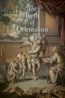 Urs App - The Birth of Orientalism - 9780812223460 - V9780812223460