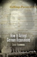 Susan Slyomovics - How to Accept German Reparations - 9780812223491 - V9780812223491