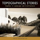 David Leatherbarrow - Topographical Stories: Studies in Landscape and Architecture - 9780812223507 - V9780812223507
