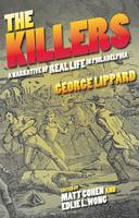 George Lippard - The Killers: A Narrative of Real Life in Philadelphia - 9780812223743 - V9780812223743
