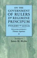 Ptolemy Of Lucca - On the Government of Rulers: De Regimine Principum - 9780812233704 - V9780812233704