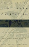 James P. Hawley - The Rise of Fiduciary Capitalism: How Institutional Investors Can Make Corporate America More Democratic - 9780812235630 - V9780812235630