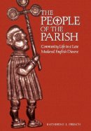 French - The People of the Parish: Community Life in a Late Medieval English Diocese - 9780812235814 - V9780812235814
