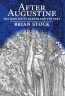Brian Stock - After Augustine: The Meditative Reader and the Text - 9780812236026 - V9780812236026