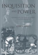 John H. Arnold - Inquisition and Power: Catharism and the Confessing Subject in Medieval Languedoc - 9780812236187 - V9780812236187