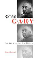 Ralph Schoolcraft - Romain Gary: The Man Who Sold His Shadow - 9780812236460 - V9780812236460