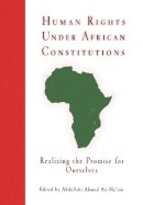 Abdullahi An-Na´im - Human Rights Under African Constitutions: Realizing the Promise for Ourselves - 9780812236774 - V9780812236774