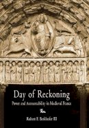 Robert F. Berkhofer Iii - Day of Reckoning: Power and Accountability in Medieval France - 9780812237962 - V9780812237962
